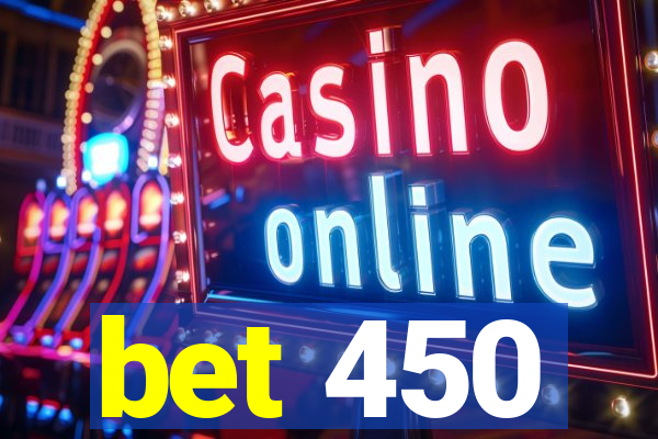 bet 450